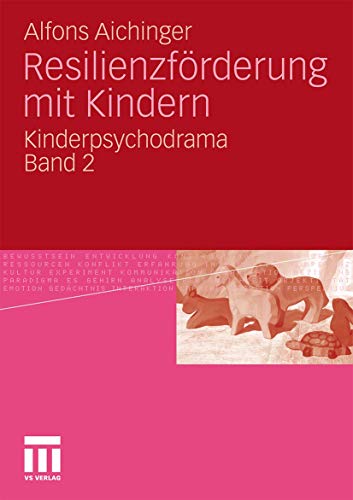 Resilienzförderung mit Kindern: Kinderpsychodrama Band 2 (German Edition) von VS Verlag für Sozialwissenschaften
